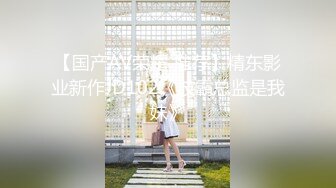  尤物御姐 超美爆乳淫荡美女姐姐制服诱惑 玩极品名器 娇喘呻吟淫荡