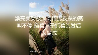 【加钱哥加钱哥】中场休息，风骚小姐姐不满足，口交搞硬继续插，浪叫连连一波波高潮爽，清晰度吊打全场