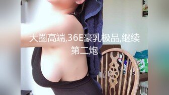 百度云高端泄密流出PUA大神小帅哥与175舞蹈系颜值女友的两次啪啪视频1080P高清版