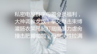 酒店开房操漂亮90后骚逼嫩模各种姿势疯狂狠干淫荡国语对白