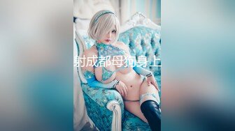 小陈头星选探花再约极品颜值美女休息下继续，深喉口交舔弄近距离特写屁股非常诱人