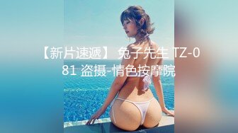 超级巨乳白皙大奶，露脸女上位大战小鲜肉哥哥，无套打桩，洗澡，深喉对白刺激