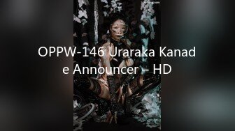 OPPW-146 Uraraka Kanade Announcer – HD