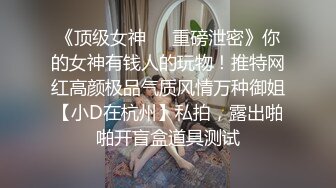 情侣下海吸金 丰满可爱的妹子穿开档肉丝被男友暴操 最后颜射