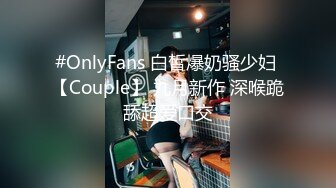 【新片速遞】商场女生内衣专卖店试衣间针孔偸拍好多年轻学生妹试穿内裤奶罩这次可过瘾了各种类型奶子全走一遍